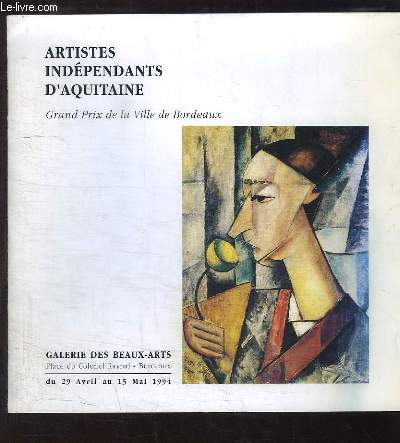 Artistes Indpendants d'Aquitaine. Grand Prix de la Ville de Bordeaux; du 29 avril au 15 mai 1994