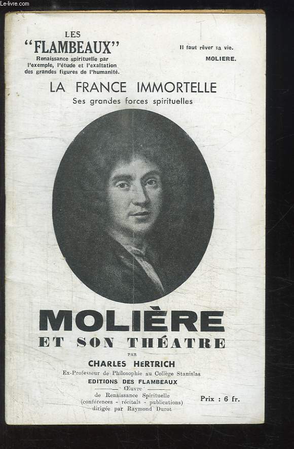 Molire et son Thtre. La France Immortelle.