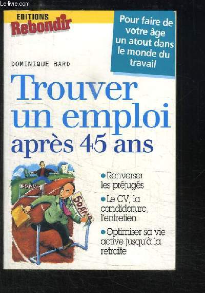 Trouver un emploi aprs 45 ans.