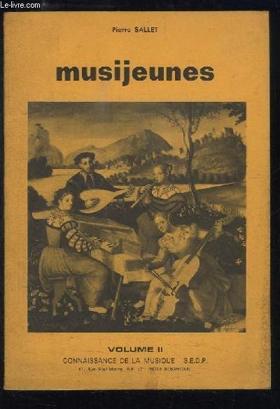 Musijeunes. Volume 2 : Le XVIe sicle, la Renaissance - Le XVIIe sicle, La naissance et les dbuts du Classicisme