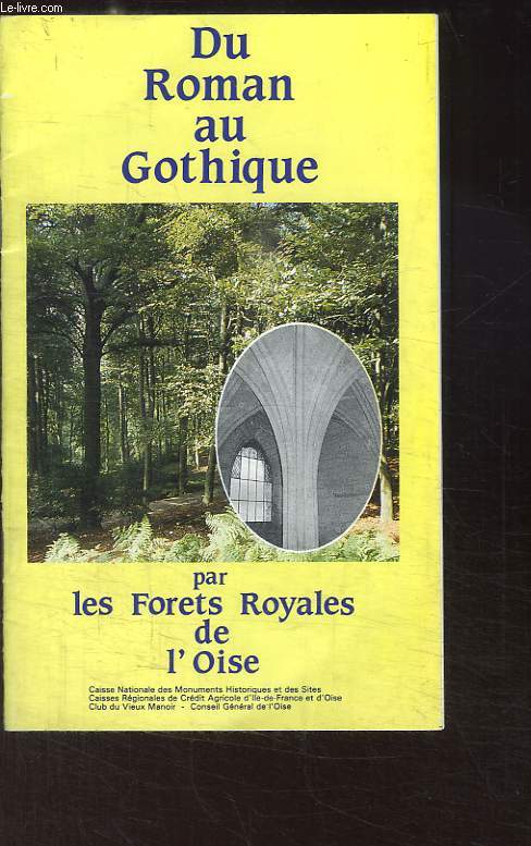 Du Roman au Gothique, par les Forets Royales de l'Oise.