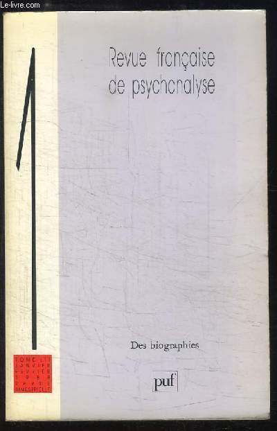 Revue franaise de psychanalyse, Tome 52 , N1 : Des biographies.