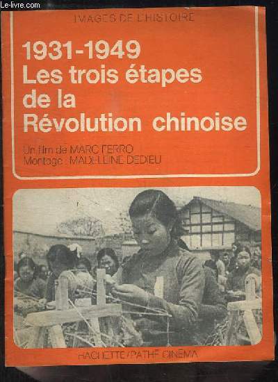 1931 - 1949. Les trois tapes de la Rvolution chinoise. Un film de Marc Ferro mont par Madeleine Dedieu.