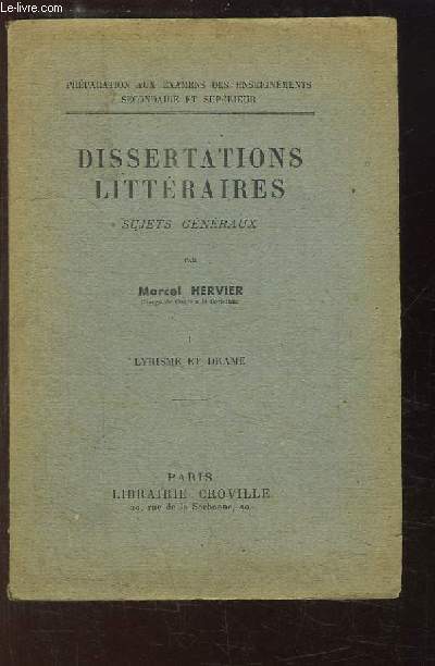 Dissertations Littraires. Sujets gnraux. TOME 1 : Lyrisme et Drame.