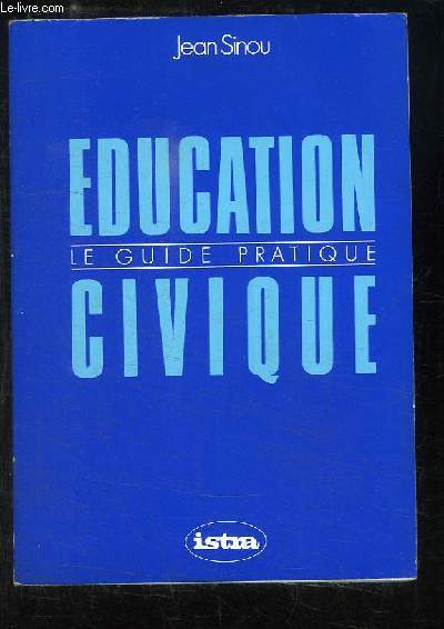 Education Civique. Le Guide Pratique.