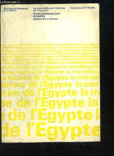 La merveilleuse histoire de l'Egypte.