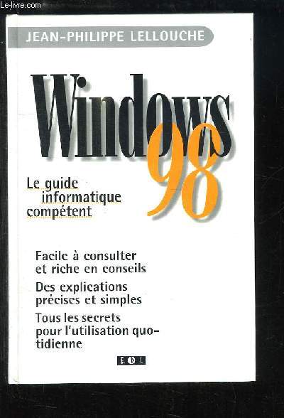 Windows 98. Le guide informatique comptent.