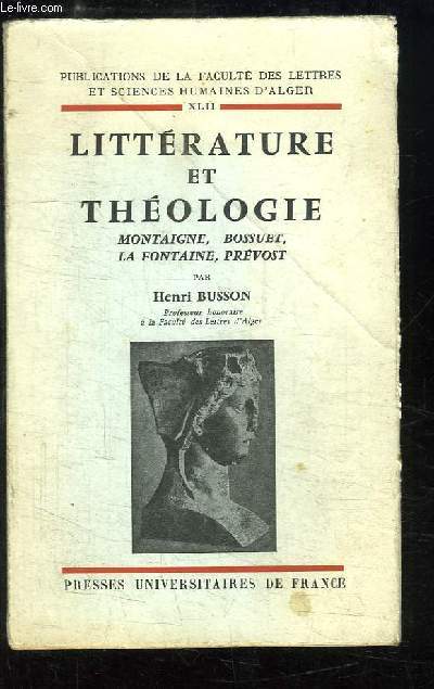 Littrature et Thologie. Montaigne, Bossuet, La Fontaine, Prvost.