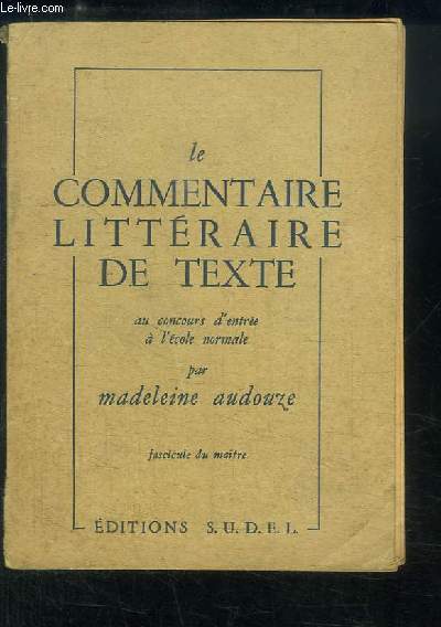 Le commentaire littraire de texte, au concours d'entre  l'cole normale. Fascicule du Matre.