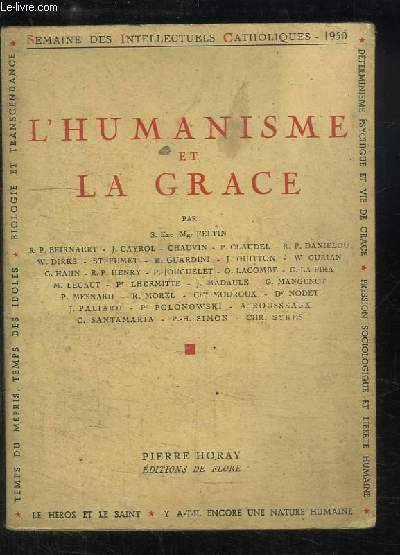 L'Humanisme et la Grace. Semaine des Intellectuels Catholiques (7 au 14 mai 1950)