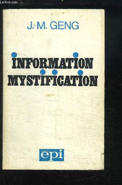 Information, Mystification. Le discours d'intox.