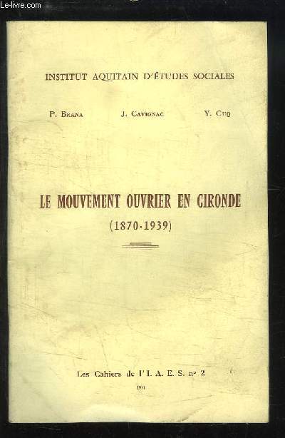 Les Cahiers de l'I.A.E.S. N2 : Le Mouvement Ouvrier en Gironde (1870 - 1939)