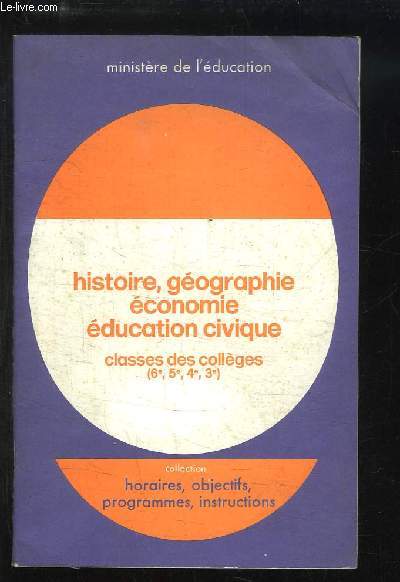 Histoire, Gographie, Economie, Education Civique. Classes des collges (6e, 5e, 4e, 3e).