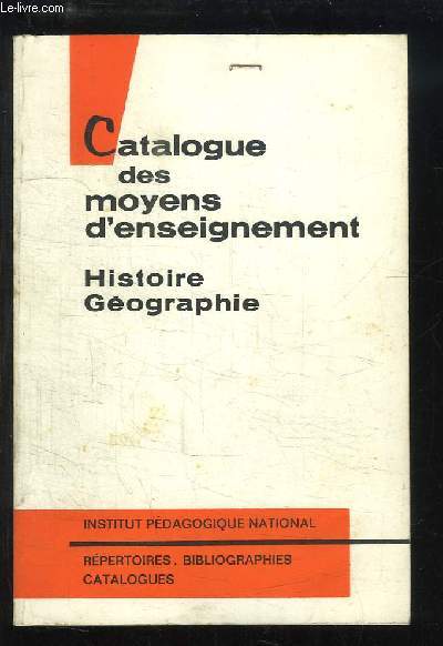 Catalogue des moyens d'enseignement. Histoire - Gographie.