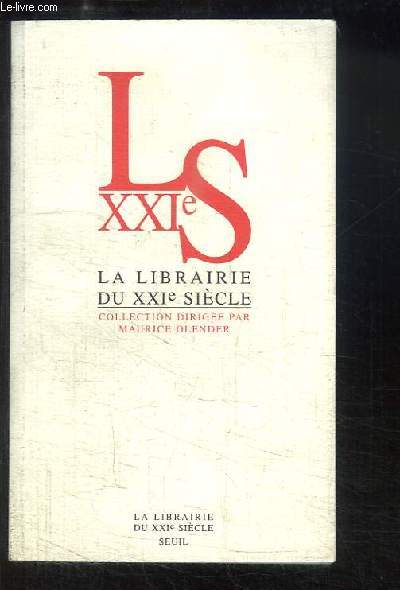 La Librairie du XXIe sicle. Collection dirige par Maurice Olender.