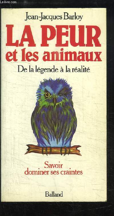 La Peur et les Animaux. De la lgende  la ralit.