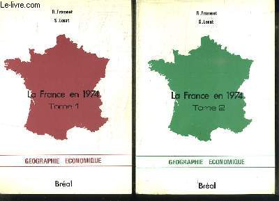 La France en 1974. Gographie Economique. EN 2 TOMES