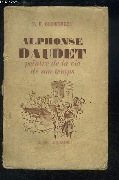 Alphonse Daudet. Peintre de la vie de son temps.