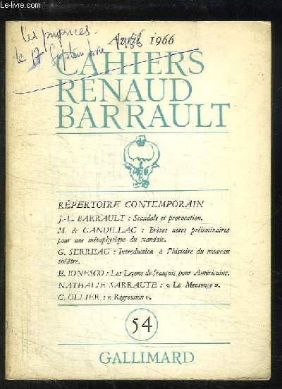 Cahiers Renaud Barrault n54 : Rpertoire Contemporain - Scandale et provocation, par Barrault - Brves notes prliminaires pour une mtaphysique du scandale, par GANDILLAC - Les Leons de franais pour Amricains, par IONESCO ...