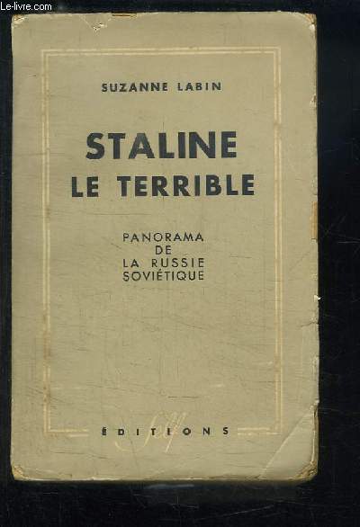 Staline, le Terrible. Panorama de la Russie Sovitique