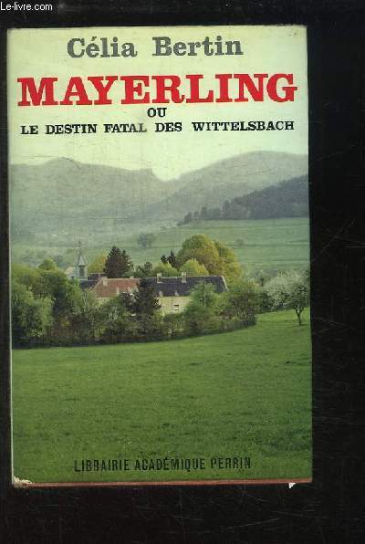 Mayerling ou le Destin fatal des Wittelsbach