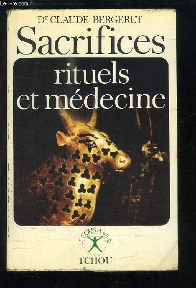 Sacrifices rituels et mdecine.