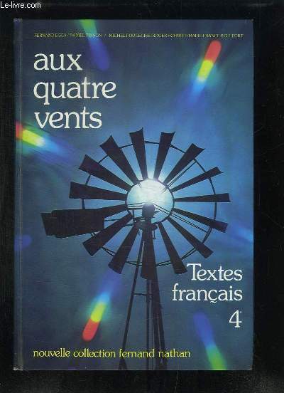 Aux Quatre Vents. Textes Franais, Classe de 4e