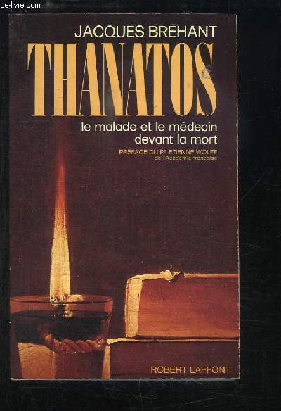 Thanatos. Le malade et le mdecin devant la mort.