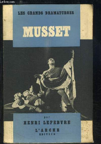 Alfred de Musset, dramaturge.