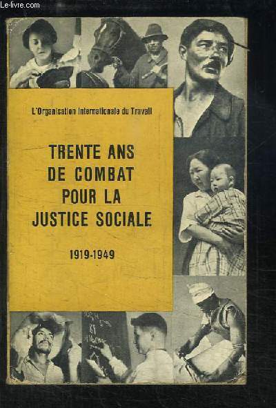 Trente ans de combat pour la justice sociale. 1919 - 1949