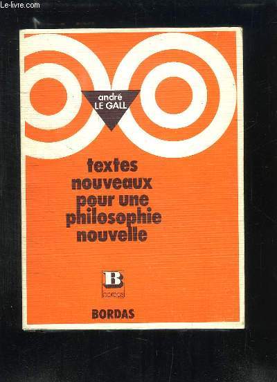 Textes nouveaux pour une philosophie nouvelle. Terminales A et B.