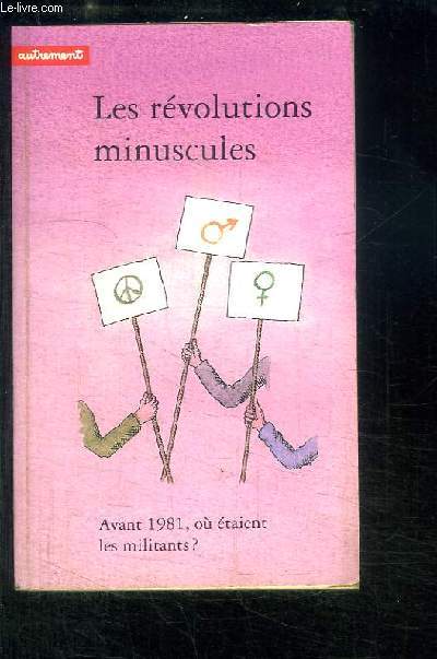 Les rvolutions minuscules. Avant 1981, o taient les militants ?