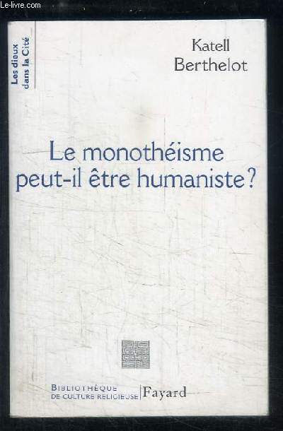 Le monothisme peut-il tre humaniste ?