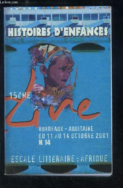 Histoires d'Enfances. 15ème Salon du Livre de Bordeaux. Escale littéraire : Afrique. Du 11 au 14 octobre 2001