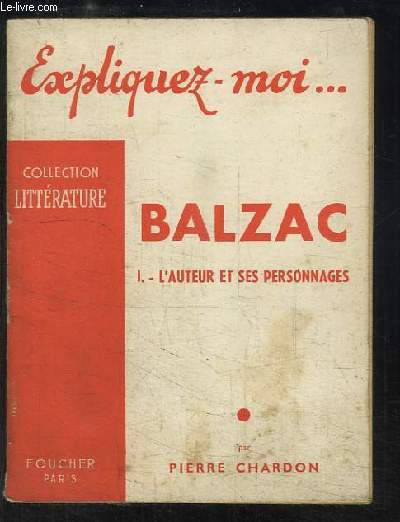 Balzac. TOME 1 : L'auteur et ses personnages.