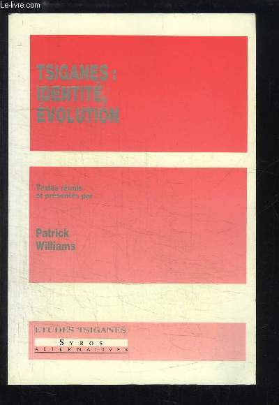 Tsiganes : identit, volution. Actes du Colloque pour le 30me anniversaire des Etudes Tsiganes.