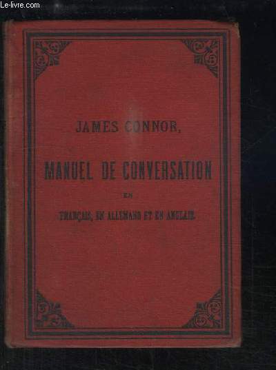 Manuel de Conversation, en franais, en allemand et en anglais. A l'usage des coles et des voyageurs.