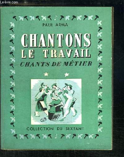 Chantons le travail. 49 chants de mtier. TOME 2