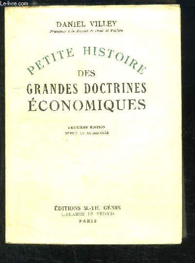 Petite Histoire des Grandes Doctrines Economiques.