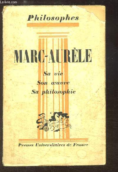 Marc-Aurle. Sa vie, son oeuvre avec un expos de sa philosophie.