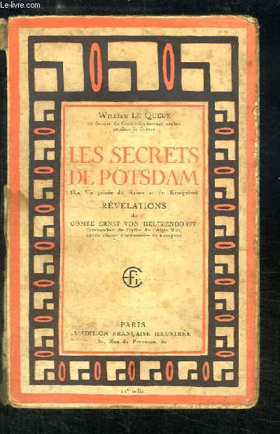 Les secrets de Potsdam (La Vie prive du Kaiser et du Kronprinz).