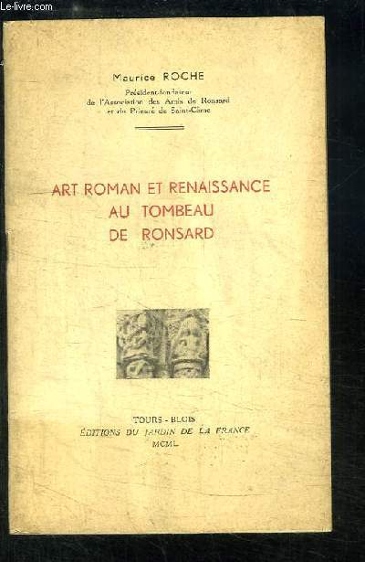 Art roman et Renaissance au Tombeau de Ronsard.
