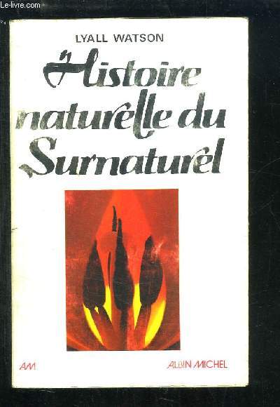 Histoire naturelle du Surnaturel.