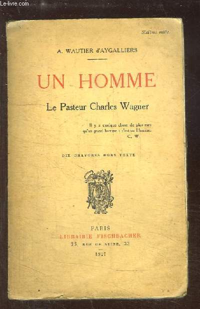 Un homme. Le Pasteur Charles Wagner.