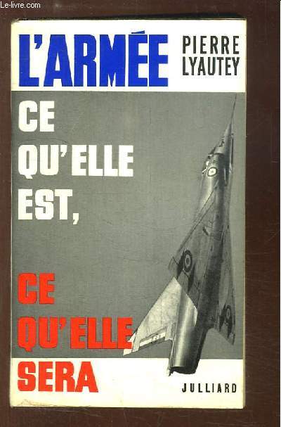 L'Arme. Ce qu'elle est, ce qu'elle sera.