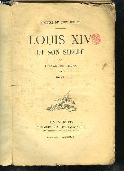 Louis XIV et son sicle. Histoire de Deux Sicles. EN 2 TOMES.