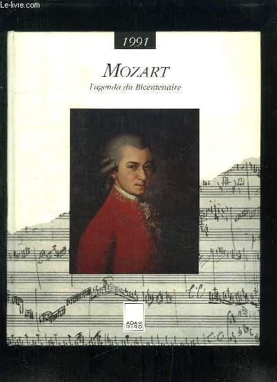Mozart. L'agenda du bicentenaire, 1991. (Avec son CD Audio)