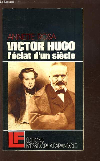 Victor Hugo, l'clat d'un sicle.