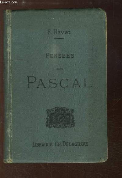 Penses de Pascal, publies dans leur texte authentique. Avec un commentaire suivi.