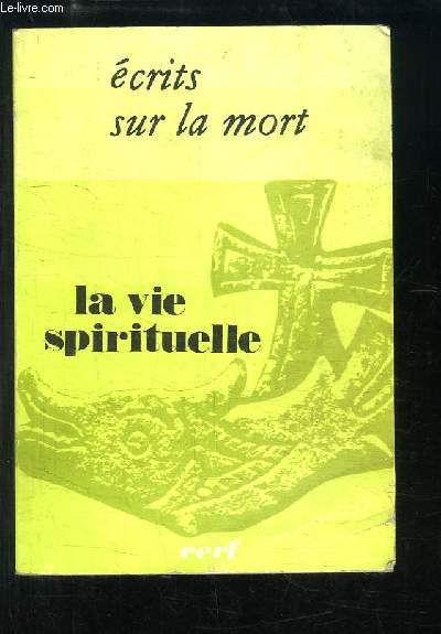 La Vie Spirituelle N657 - 63e anne, Tome 137 : Ecrits sur la mort